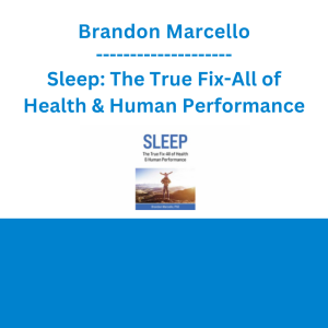 Brandon Marcello - Sleep: The True Fix-All of Health & Human Performance