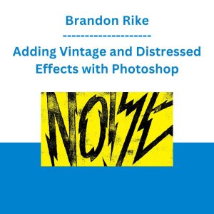 Brandon Rike - Adding Vintage and Distressed Effects with Photoshop