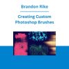 Brandon Rike - Creating Custom Photoshop Brushes
