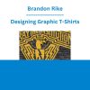 Brandon Rike - Designing Graphic T-Shirts