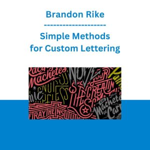 Brandon Rike - Simple Methods for Custom Lettering