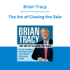 Brian Tracy - The Art of Closing the Sale