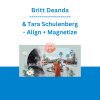 Britt Deanda & Tara Schulenberg - Align + Magnetize