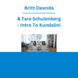 Britt Deanda & Tara Schulenberg - Intro To Kundalini