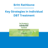 Britt Rathbone - Key Strategies in Individual DBT Treatment