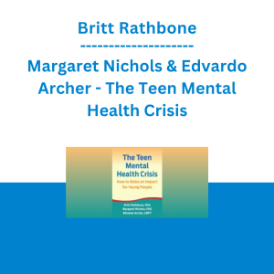 Britt Rathbone, Margaret Nichols & Edvardo Archer - The Teen Mental Health Crisis: How to Make an Impact for Young People