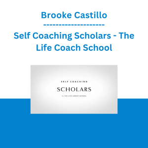 Brooke Castillo - Self Coaching Scholars - The Life Coach School