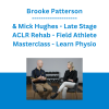 Brooke Patterson & Mick Hughes - Late Stage ACLR Rehab - Field Athlete Masterclass - Learn Physio