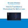Brooke Shaden - How to Transform a Photoshoot for $10 or Less