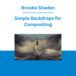 Brooke Shaden - Simple Backdrops for Compositing