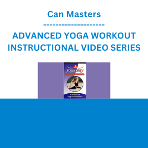 Can Masters - ADVANCED YOGA WORKOUT INSTRUCTIONAL VIDEO SERIES