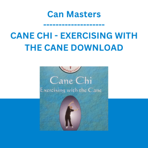 Can Masters - CANE CHI - EXERCISING WITH THE CANE DOWNLOAD