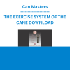 Can Masters - THE EXERCISE SYSTEM OF THE CANE DOWNLOAD