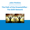 John Perkins - The Path of the Dreamshifter - The Shift Network