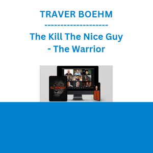 TRAVER BOEHM - The Kill The Nice Guy - The Warrior