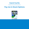 Carol Curtis - Pay me in Stock Options