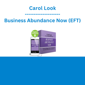 Carol Look - Business Abundance Now (EFT)