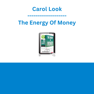 Carol Look - The Energy Of Money