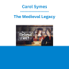 Carol Symes - The Medieval Legacy