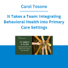 Carol Tosone - It Takes a Team: Integrating Behavioral Health into Primary Care Settings