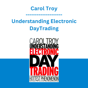 Carol Troy - Understanding Electronic DayTrading