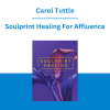 Carol Tuttle - Soulprint Healing For Affluence