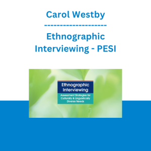 Carol Westby - Ethnographic Interviewing: Assessment Strategies for Culturally & Linguistically Diverse Needs - PESI