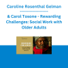 Caroline Rosenthal Gelman & Carol Tosone - Rewarding Challenges: Social Work with Older Adults