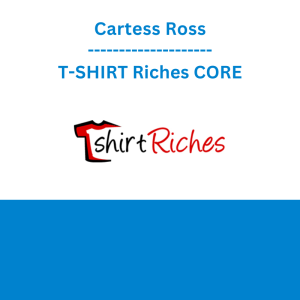 Cartess Ross - T-SHIRT Riches CORE