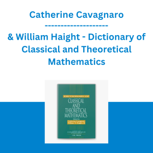 Catherine Cavagnaro & William Haight - Dictionary of Classical and Theoretical Mathematics