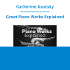 Catherine Kautsky - Great Piano Works Explained