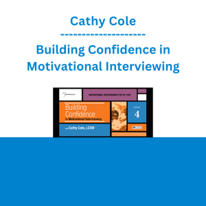 Cathy Cole - Building Confidence in Motivational Interviewing