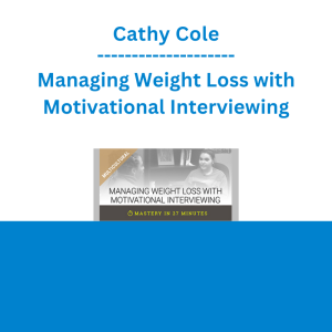 Cathy Cole - Managing Weight Loss with Motivational Interviewing