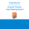 Chad Mureta & Carter Thomas - App Flipping System
