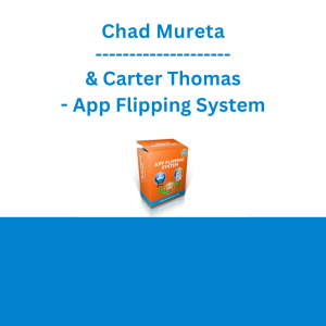 Chad Mureta & Carter Thomas - App Flipping System