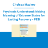 Chelsea Mackey - Psychosis Understood: Making Meaning of Extreme States for Lasting Recovery - PESI