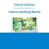 Cheryl Arkison - Improv Quilting Basics
