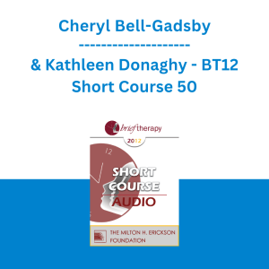 Cheryl Bell-Gadsby & Kathleen Donaghy - BT12 Short Course 50 - Pattern Disruption Right Out of the Gate
