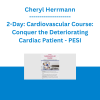 Cheryl Herrmann - 2-Day: Cardiovascular Course: Conquer the Deteriorating Cardiac Patient - PESI