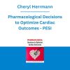 Cheryl Herrmann - Pharmacological Decisions to Optimize Cardiac Outcomes - PESI