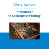 Cheryl Itamura - Introduction to Letterpress Printing