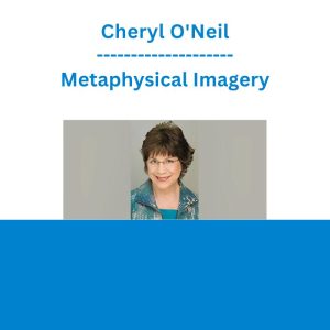 Cheryl O'Neil - Metaphysical Imagery