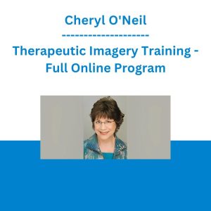 Cheryl O'Neil - Therapeutic Imagery Training - Full Online Program