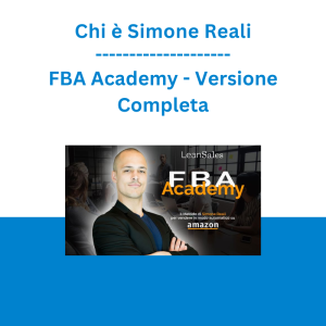 Chi è Simone Reali - FBA Academy - Versione Completa - Costruisci un Business di Successo e Posizionati Anni Luce Avanti agli Altri Venditori