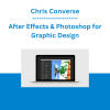 Chris Converse - After Effects & Photoshop for Graphic Design