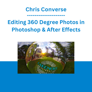 Chris Converse - Editing 360 Degree Photos in Photoshop & After Effects