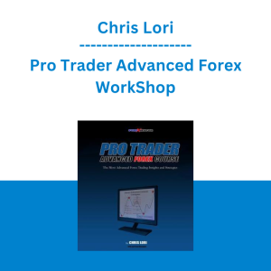 Chris Lori - Pro Trader Advanced Forex WorkShop