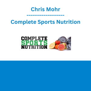 Chris Mohr - Complete Sports Nutrition