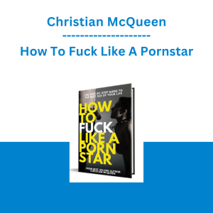 Christian McQueen - How To Fuck Like A Pornstar