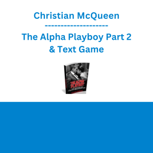 Christian McQueen - The Alpha Playboy Part 2 & Text Game